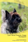 Cairn Terrier Presents : Doggy Wordsearch the Cairn Terrier Brings You a Doggy Wordsearch That You Will Love Vol. 1 - Book
