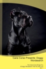Cane Corso Presents : Doggy Wordsearch the Cane Corso Brings You a Doggy Wordsearch That You Will Love Vol. 1 - Book