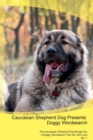 Caucasian Shepherd Dog Presents : Doggy Wordsearch the Caucasian Shepherd Dog Brings You a Doggy Wordsearch That You Will Love Vol. 1 - Book