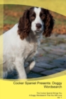 Cocker Spaniel Presents : Doggy Wordsearch the Cocker Spaniel Brings You a Doggy Wordsearch That You Will Love Vol. 1 - Book