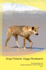 Dingo Presents : Doggy Wordsearch the Dingo Brings You a Doggy Wordsearch That You Will Love Vol. 1 - Book