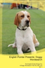 English Pointer Presents : Doggy Wordsearch the English Pointer Brings You a Doggy Wordsearch That You Will Love Vol. 1 - Book