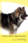 Eurasier Presents : Doggy Wordsearch the Eurasier Brings You a Doggy Wordsearch That You Will Love Vol. 1 - Book