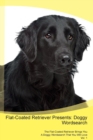 Flat-Coated Retriever Presents : Doggy Wordsearch  The Flat-Coated Retriever Brings You A Doggy Wordsearch That You Will Love Vol. 1 - Book