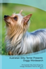 Australian Silky Terrier Presents : Doggy Wordsearch  The Australian Silky Terrier Brings You A Doggy Wordsearch That You Will Love! Vol. 2 - Book