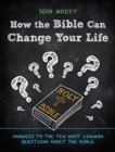 How the Bible Can Change Your Life : Answers to the Ten Most Common Questions about the Bible - Book