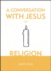 A Conversation With Jesus… on Religion - Book
