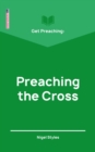 Get Preaching: Preaching the Cross - Book