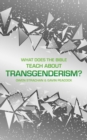What Does the Bible Teach about Transgenderism? : A Short Book on Personal Identity - Book