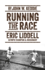 Running the Race : Eric Liddell – Olympic Champion and Missionary - Book