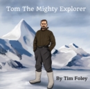 Tom The Mighty Explorer - Book