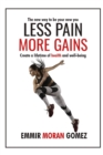Less pain more gains : Create a lifetime of health and well-being - Book