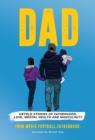 DAD : Untold stories of Fatherhood, Love, Mental Health and Masculinity - Book