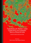 None Theories of Affect and Concepts in Generic Skills Education : Adventurous Encounters - eBook