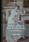 The Life and Times of Mary, Dowager Duchess of Sutherland : Power Play - eBook