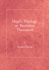 None Hegel's Theology or Revelation Thematised - eBook