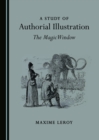 A Study of Authorial Illustration : The Magic Window - eBook
