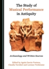 The Study of Musical Performance in Antiquity : Archaeology and Written Sources - eBook