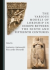 The Various Models of Lordship in Europe between the Ninth and Fifteenth Centuries - eBook