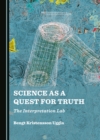 None Science as a Quest for Truth : The Interpretation Lab - eBook