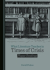 None What Literature Teaches in Times of Crisis : Plague Readings - eBook
