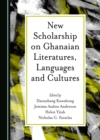 New Scholarship on Ghanaian Literatures, Languages and Cultures - eBook