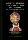 None Vignettes Relating to Kathakali and Shakespeare : The Thirasheela versus the Curtain - eBook