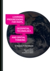 None Learning Progressions for Maps, Geospatial Technology, and Spatial Thinking : A Research Handbook - eBook