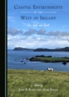 None Coastal Environments in the West of Ireland : Sea, Land, and Spirit - eBook