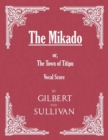 The Mikado; Or, the Town of Titipu (Vocal Score) - Book