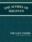 The Scores of Sullivan - The Lost Chord - Sheet Music for Voice - Book