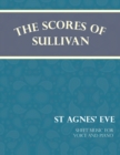 The Scores of Sullivan - St Agnes' Eve - Sheet Music for Voice and Piano - Book