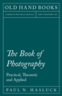 The Book of Photography - Practical, Theoretic and Applied - Book