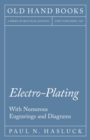 Electro-Plating - With Numerous Engravings and Diagrams - Book
