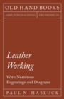 Leather Working - With Numerous Engravings and Diagrams - Book