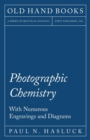Photographic Chemistry - With Numerous Engravings and Diagrams - Book