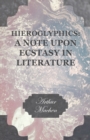 Hieroglyphics : A Note upon Ecstasy in Literature - Book