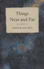 Things Near and Far - Book