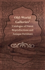 Old-World Galleries' Catalogue of Finest Reproductions and Antique Furniture - Book