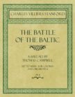 The Battle of the Baltic - A Ballad by Thomas Campbell - Set to Music for Chorus and Orchestra - Op.41 - Book