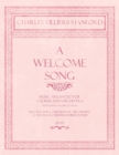 A Welcome Song - Music Arranged for Chorus and Orchestra - The Words by the Duke of Argyll - Written and Composed for the Opening of the Franco-British Exhibition 1908 - Op.107 - Book