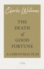 The Death of Good Fortune - A Christmas Play - Book