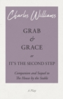 Grab and Grace or It's the Second Step - Companion and Sequel to the House by the Stable - Book