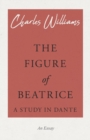 The Figure of Beatrice - A Study in Dante - Book