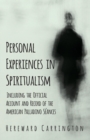 Personal Experiences in Spiritualism - Including the Official Account and Record of the American Palladino Seances - Book