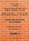 The Modern Bricklayer - A Practical Work on Bricklaying in all its Branches - Volume II - Book
