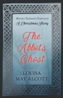 The Abbot's Ghost;or Maurice Treherne's Temptation : A Christmas Story - Book