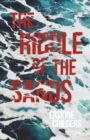 The Riddle of the Sands : A Record of Secret Service Recently Achieved - With an Excerpt from Remembering Sion by Ryan Desmond - Book
