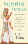 Memphis and Mycenae - An Examination of Egyptian Chronology and Its Application to the Early History of Greece - Book
