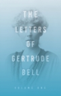 The Letters of Gertrude Bell - Volume One - Book